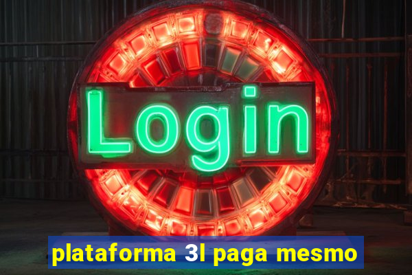 plataforma 3l paga mesmo